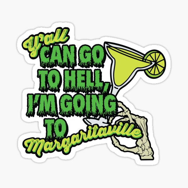 Item preview, Y'all can go to hell, I'm going to Margaritaville  designed and sold by EMthatwonders.