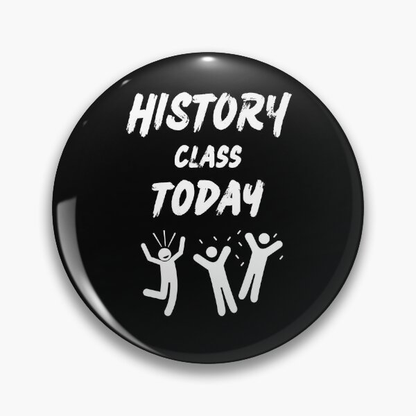 Item preview, History class today designed and sold by YouTeeShirt.
