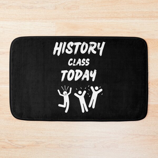 Item preview, History class today designed and sold by YouTeeShirt.