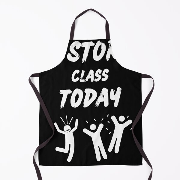 Item preview, History class today designed and sold by YouTeeShirt.