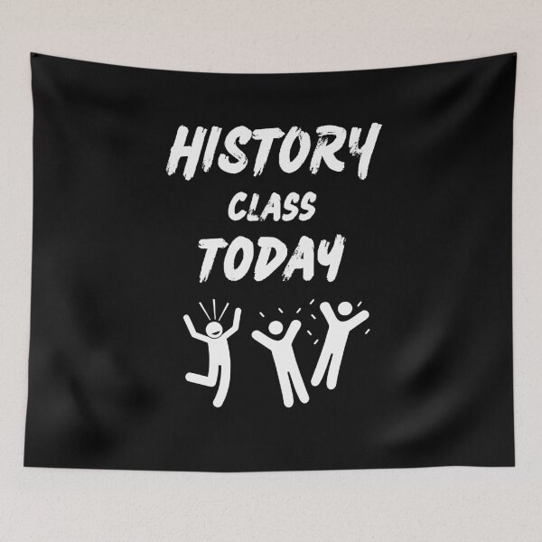Item preview, History class today designed and sold by YouTeeShirt.