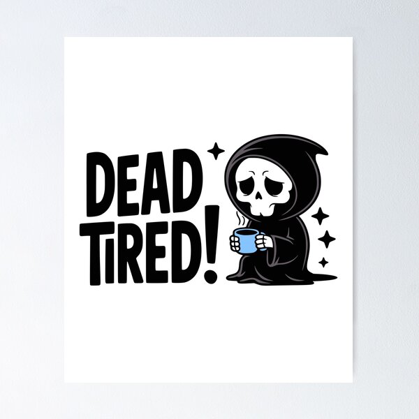 Item preview, Dead Tired! Cute Grim Reaper Coffee Pun designed and sold by PMCreative.