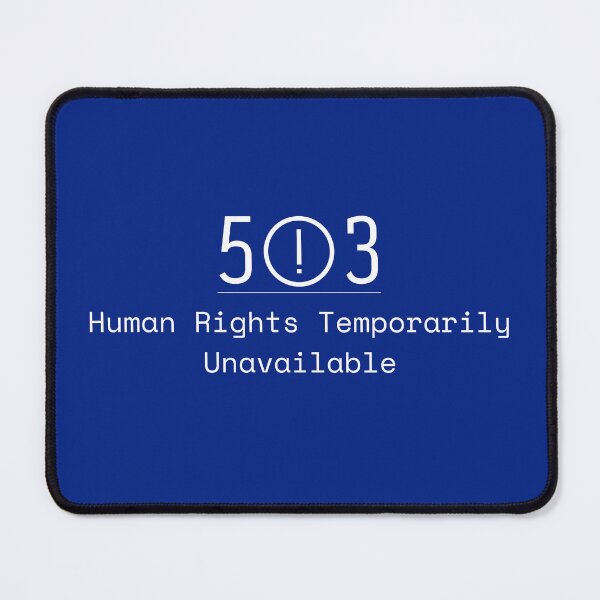Item preview, 503 Error – Human Rights Temporarily Unavailable designed and sold by Jdee23.