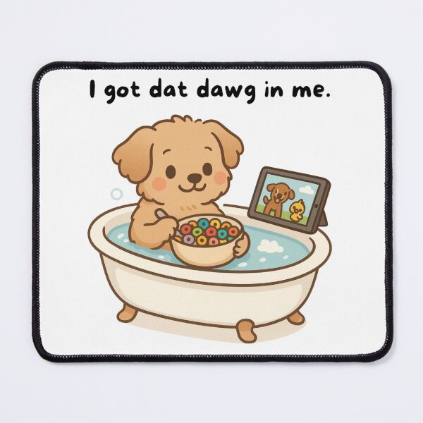 Item preview, I got dat dawg... designed and sold by AKNinetyDesigns.