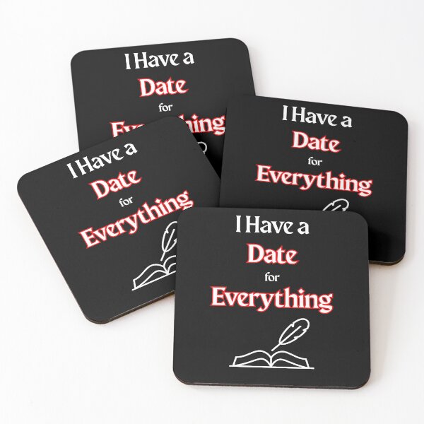 Item preview, I Have a Date for Everything designed and sold by YouTeeShirt.