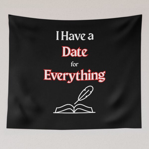 Item preview, I Have a Date for Everything designed and sold by YouTeeShirt.
