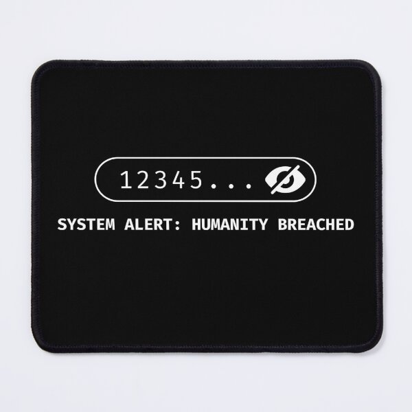 Item preview, Password Breach – Humanity Breached System Alert designed and sold by Jdee23.