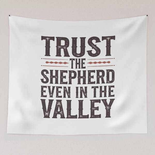 Item preview, Trust the Shepherd – Christian Quote Design for Faith Through Valleys designed and sold by Zanigold.