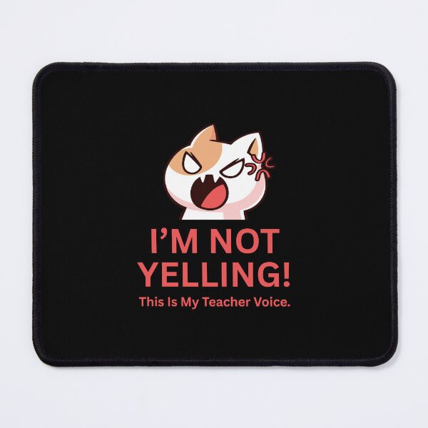 Item preview, I’M NOT YELLING – Funny Angry Cat Teacher Voice | Loud Educator -Humorous designed and sold by Cree8if.