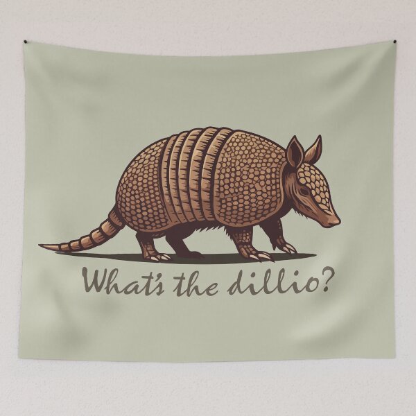 Item preview, What's the Dillio designed and sold by Animal Overload.