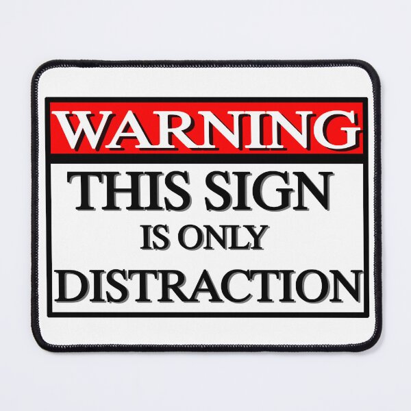 Item preview, Warning this sign is only a distraction designed and sold by C4 Consultant.