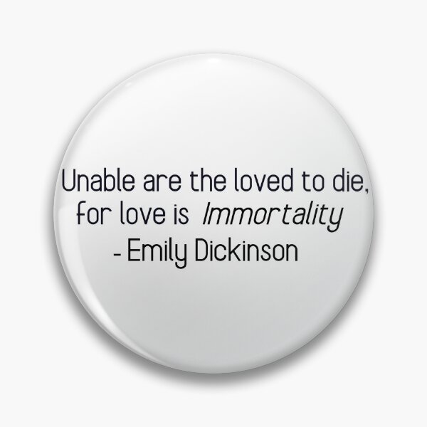 Item preview, Unable are the loved to die, Emily Dickinson quote designed and sold by ELLJAY-Designs.