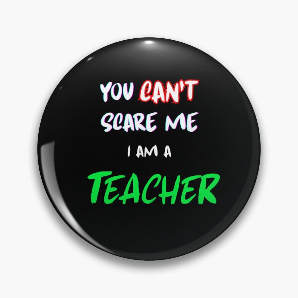 Item preview, You can't scare me—I'm a teacher. designed and sold by YouTeeShirt.