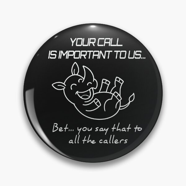 Item preview, Your Call Is Important – Sarcastic Rhino designed and sold by Pacific Art.