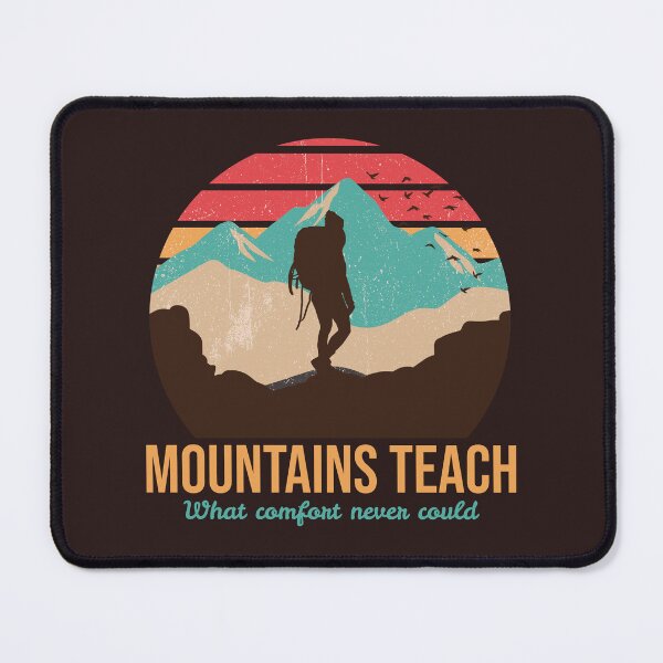 Item preview, Mountains teach what comfort never could tshirt designed and sold by Jclapp29.