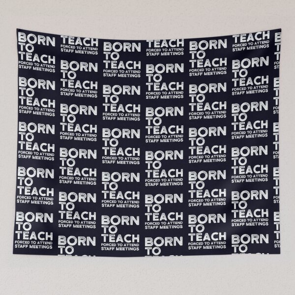 Item preview, Born to Teach Forced to Attend Staff Meetings – Funny Teacher | Educator Humor designed and sold by Cree8if.