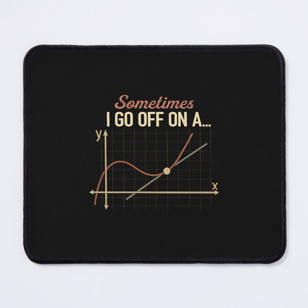 Item preview, Sometimes I Go Off On A Tangent Funny Math Teacher Lover Gift  designed and sold by alenaz.