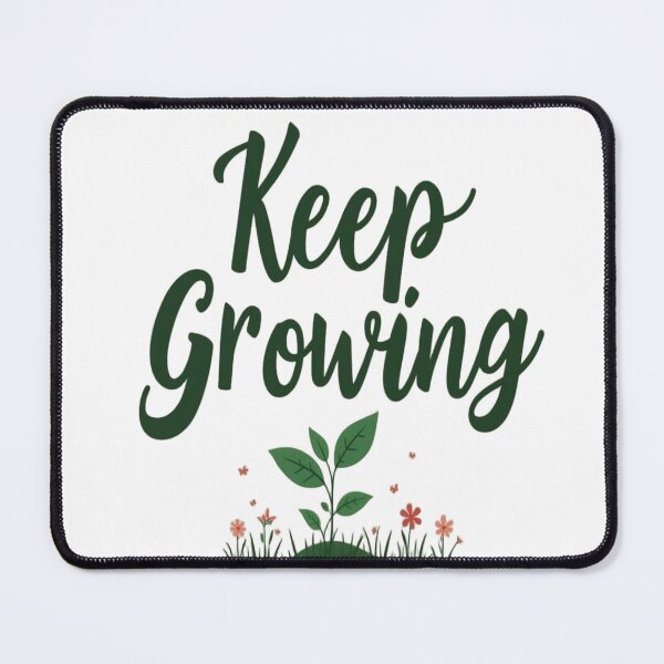 Item preview, Keep growing, keep glowing ? designed and sold by RAmood.