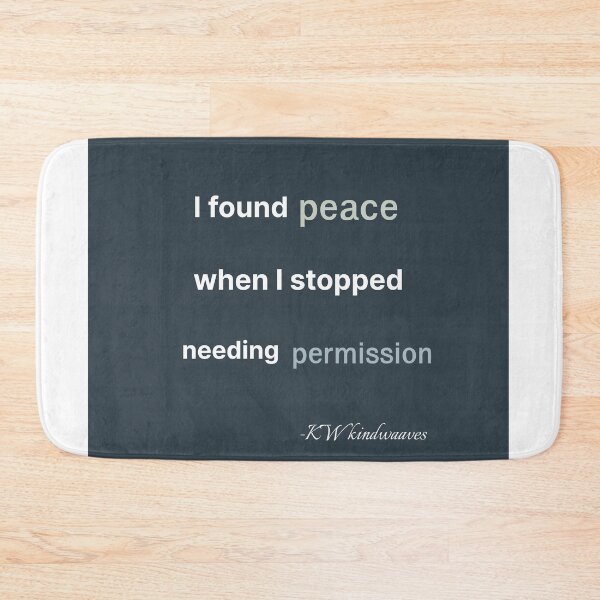 Item preview, I Found Peace When I Stopped Needing Permission – Self Love Quote designed and sold by KWkindwaves.