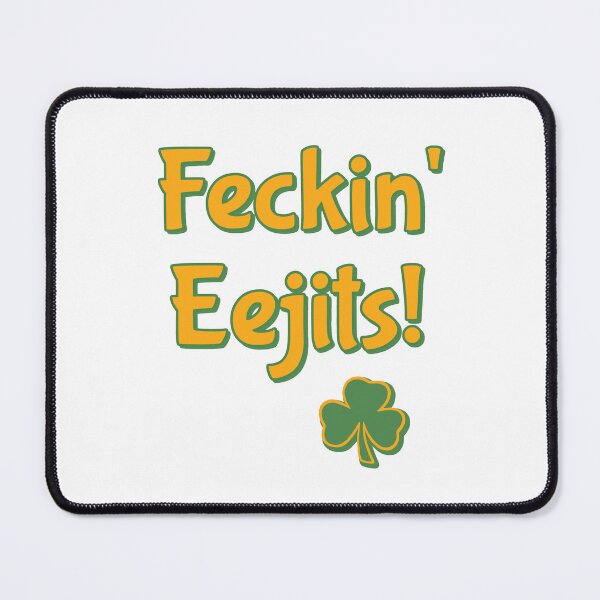Item preview, Feckin' Eejits designed and sold by OurHomeImages.