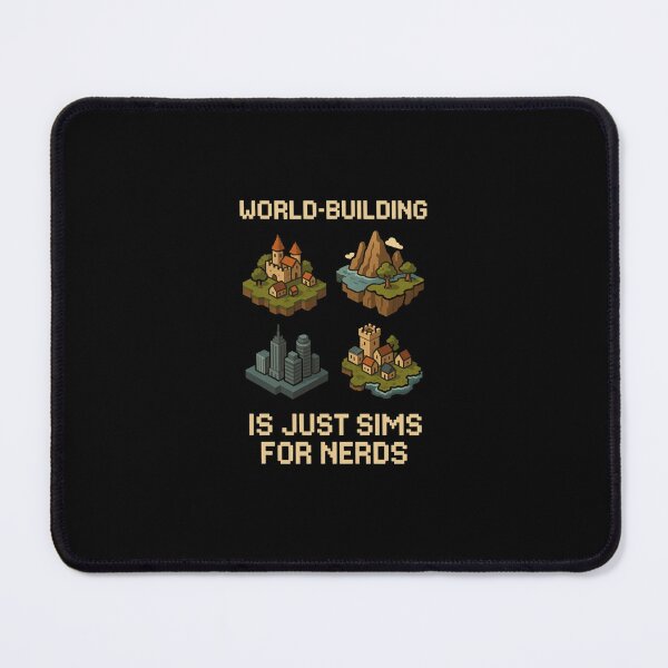 Item preview, Worldbuilding is just Sims for nerds designed and sold by EuropeanPrints.