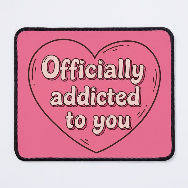 Item preview, Officially Addicted to You Heart designed and sold by Owcomm.