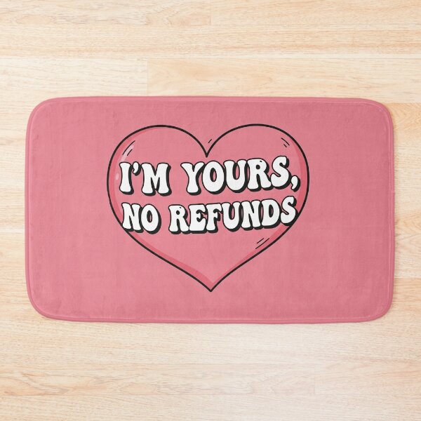 Item preview, I'm Yours, No Refunds Heart designed and sold by Owcomm.