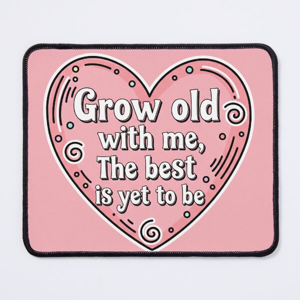 Item preview, Grow Old With Me The Best Is Yet To Be Heart designed and sold by Owcomm.