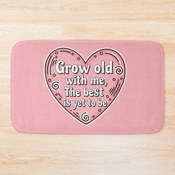 Item preview, Grow Old With Me The Best Is Yet To Be Heart designed and sold by Owcomm.