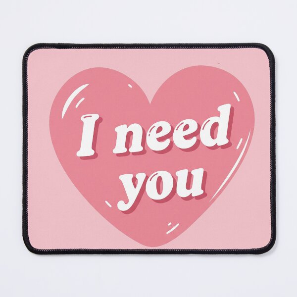 Item preview, I Need You Heart designed and sold by Owcomm.