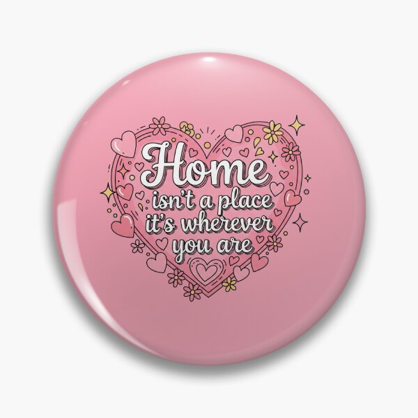 Item preview, Home Isn't A Place It's Wherever You Are Heart designed and sold by Owcomm.