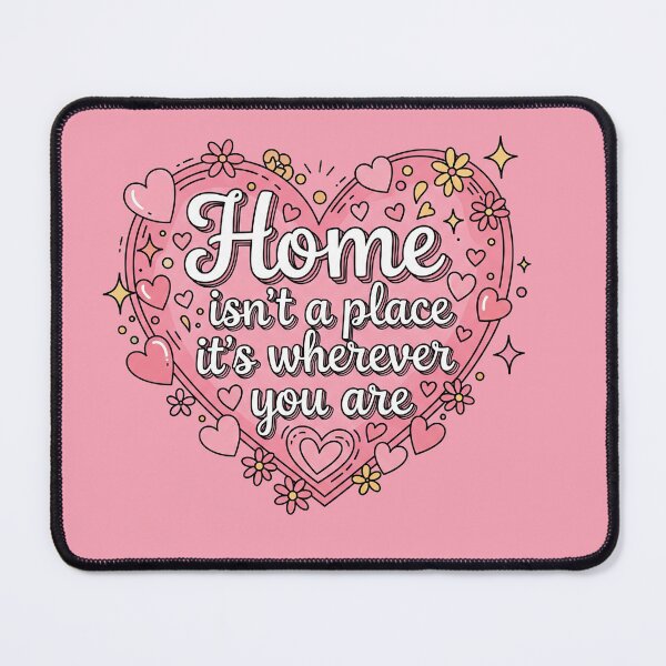 Item preview, Home Isn't A Place It's Wherever You Are Heart designed and sold by Owcomm.