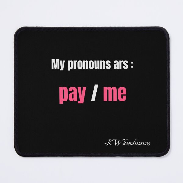 Item preview, Funny Pride Quote – My Pronouns Are: Pay Me designed and sold by KWkindwaves.