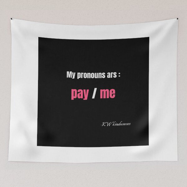 Item preview, Funny Pride Quote – My Pronouns Are: Pay Me designed and sold by KWkindwaves.
