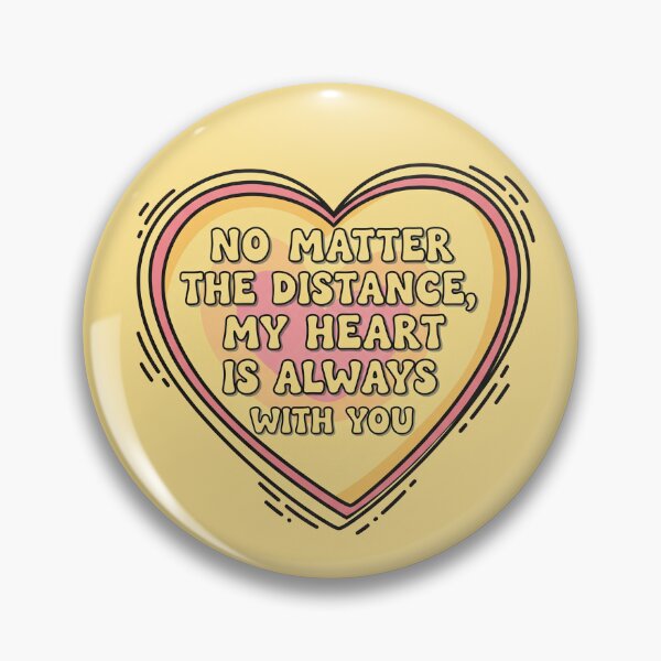 Item preview, No Matter The Distance My Heart Is Always With You Heart designed and sold by Owcomm.