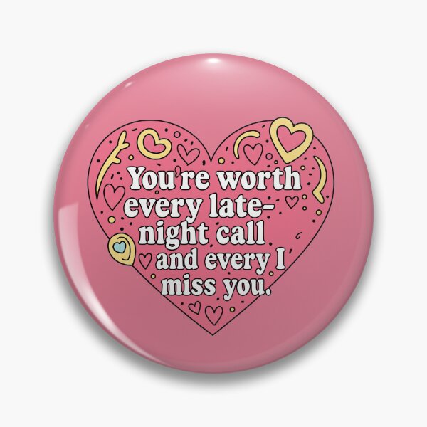Item preview, You're Worth Every Late Night Call and Every I Miss You Heart designed and sold by Owcomm.
