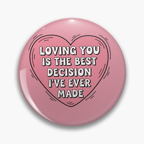 Item preview, Loving You Is The Best Decision I've Ever Made designed and sold by Owcomm.