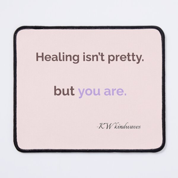 Item preview, Healing Affirmation – Healing Isn’t Pretty but You Are designed and sold by KWkindwaves.