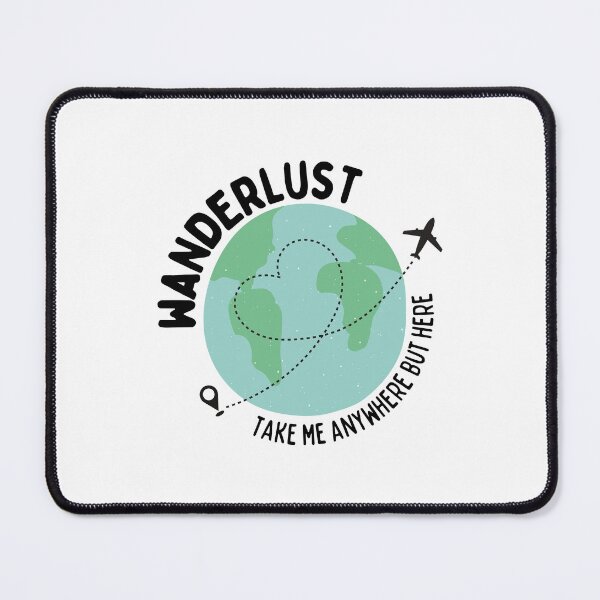 Item preview, Wanderlust - Take me anywhere but here designed and sold by stardusttravels.