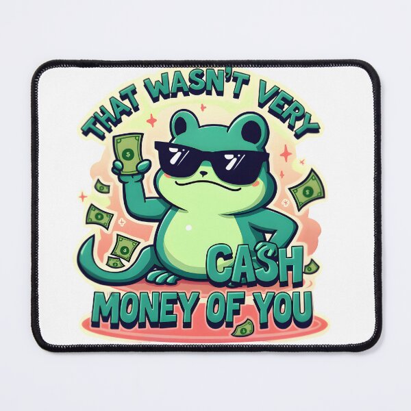 Item preview, That Wasn’t Very Cash Money of You | Funny Meme designed and sold by MyFashionDreams.
