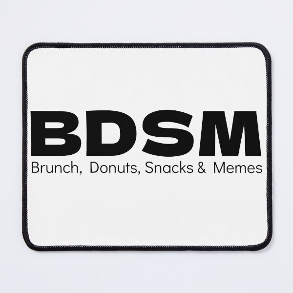 Item preview, BDSM – Brunch, Donuts, Snacks & Memes (Funny Food Meme) designed and sold by Cleavage Culture.