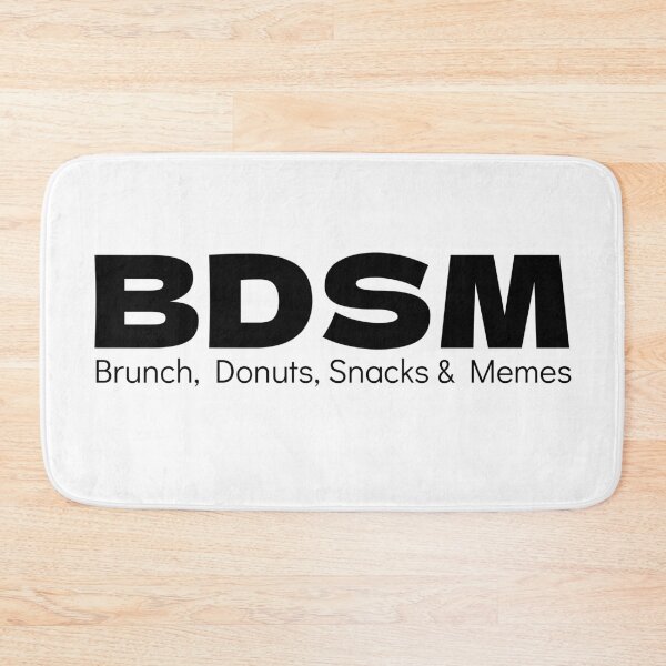 Item preview, BDSM – Brunch, Donuts, Snacks & Memes (Funny Food Meme) designed and sold by Cleavage Culture.