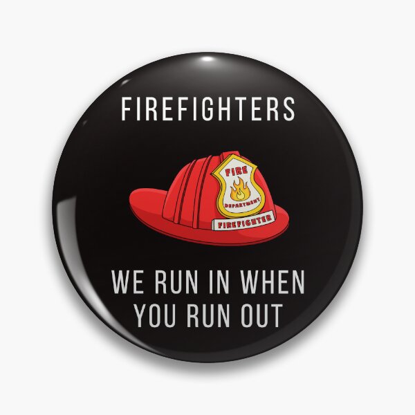 Item preview, Firefighters:We run in when you run out designed and sold by DSJ-Artistry.