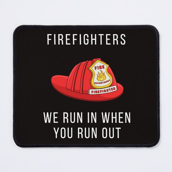Item preview, Firefighters:We run in when you run out designed and sold by DSJ-Artistry.