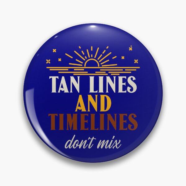Item preview, Tan Lines and Timelines don't mix designed and sold by Steve Wilfong.