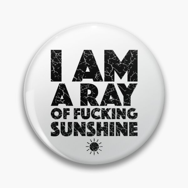 Item preview, I Am A Ray Of Fucking Sunshine (with Black Lettering) designed and sold by VelvetRoom.