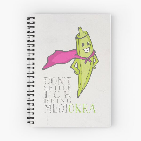 Aperçu de l'œuvre Ne vous contentez pas d'être Medi-Okra! créée et vendue par Tami Boyce.