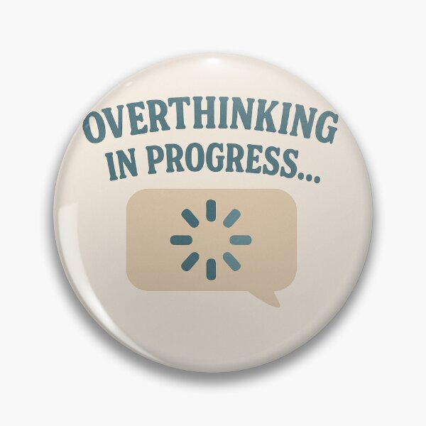 Item preview, Overthinking in Progress designed and sold by QuantumLoop.