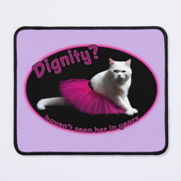 Item preview, Dignity? Haven't Seen Her in Years White Cat in a Pink Tutu designed and sold by AM-Storefront.