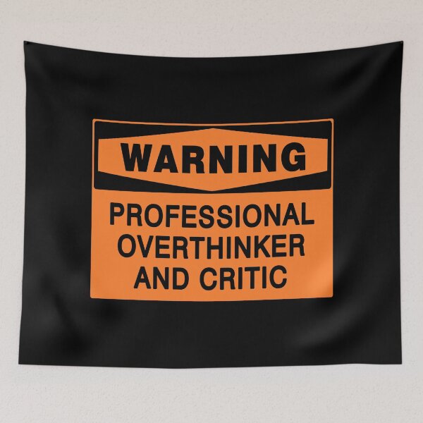 Item preview, WARNING SIGN: PROFESSIONAL OVERTHINKER AND CRITIC, NOVELTY designed and sold by AASparksDesigns.